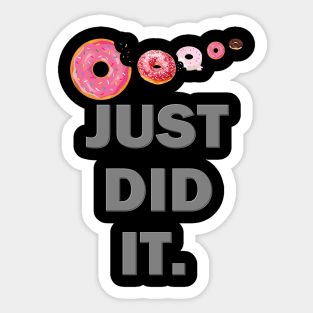 Just Did It Shirt, Food Shirt, Donuts Shirt, Sprinkles Shirt, Funny Gift Idea Shirt, Exercise Shirt, Foodie Shirt, Gym Workout Sticker